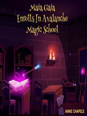 cover image of Maia Gaia Enrolls In Avalanche Magic School